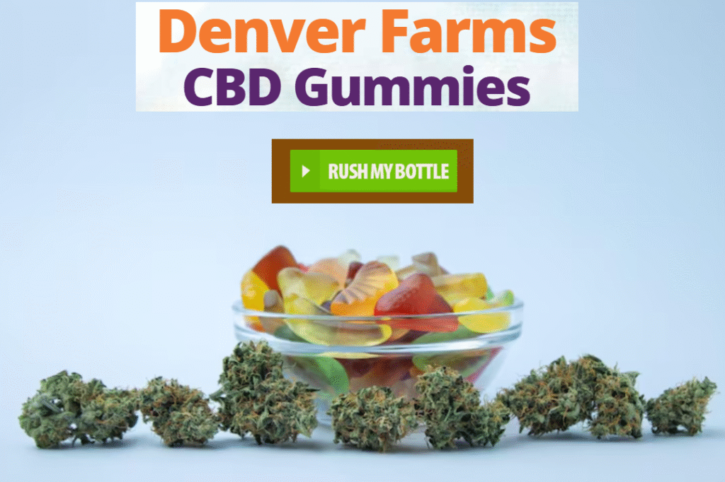 Denver Farms CBD Gummies Order